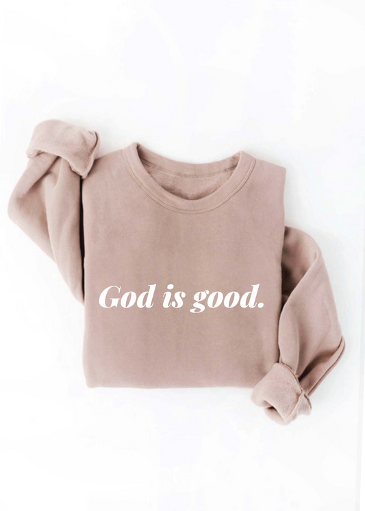 God is Good Sweatshirt